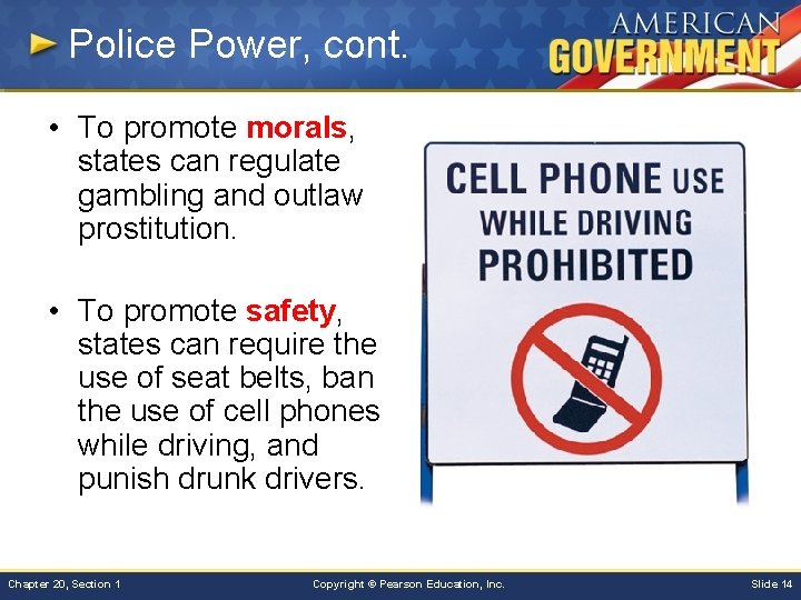 Police Power, cont. • To promote morals, states can regulate gambling and outlaw prostitution.
