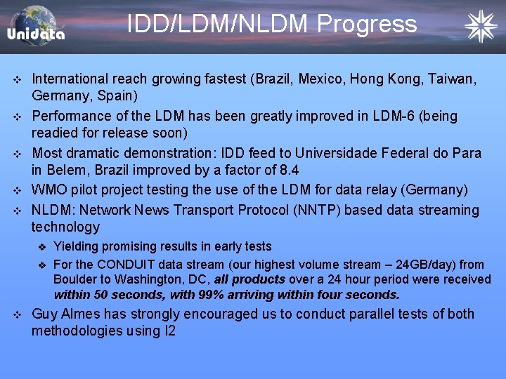 IDD/LDM/NLDM Progress v v v International reach growing fastest (Brazil, Mexico, Hong Kong, Taiwan,