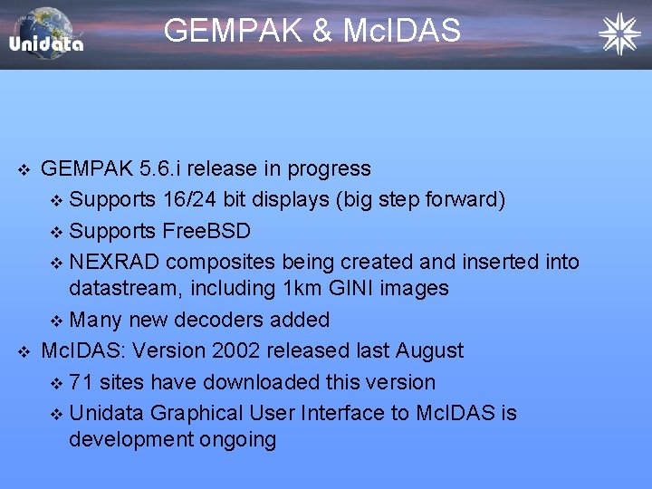 GEMPAK & Mc. IDAS v v GEMPAK 5. 6. i release in progress v