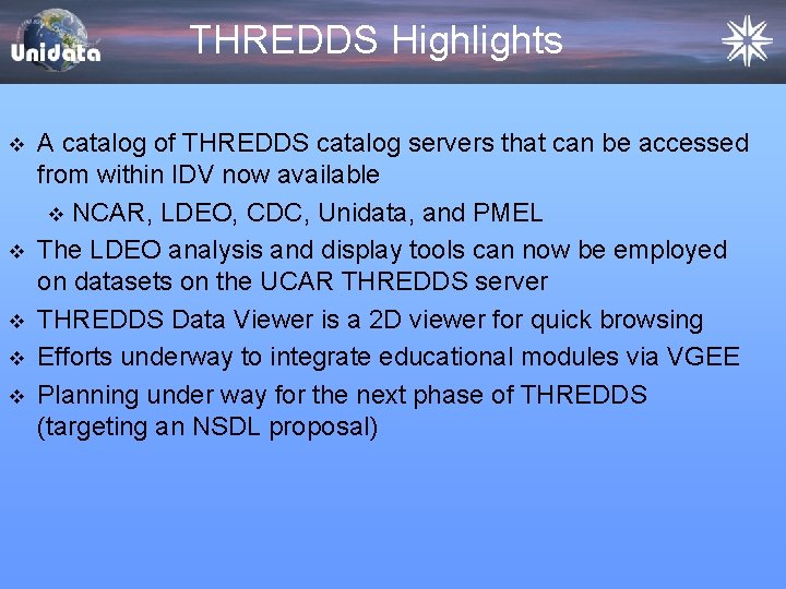 THREDDS Highlights v v v A catalog of THREDDS catalog servers that can be