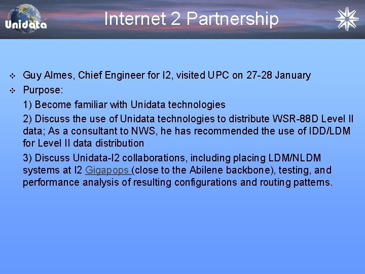 Internet 2 Partnership v v Guy Almes, Chief Engineer for I 2, visited UPC