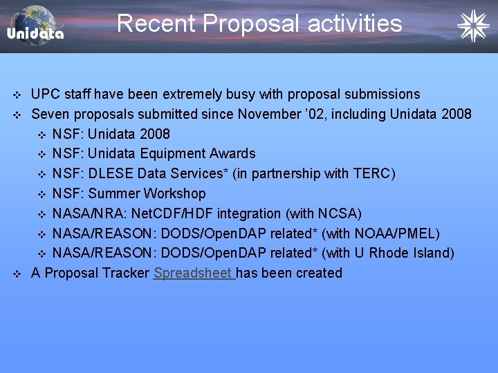 Recent Proposal activities v v v UPC staff have been extremely busy with proposal