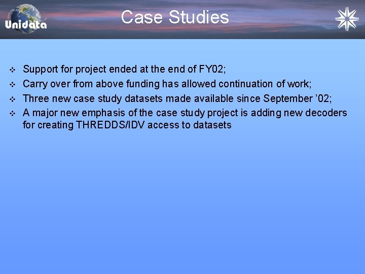 Case Studies v v Support for project ended at the end of FY 02;