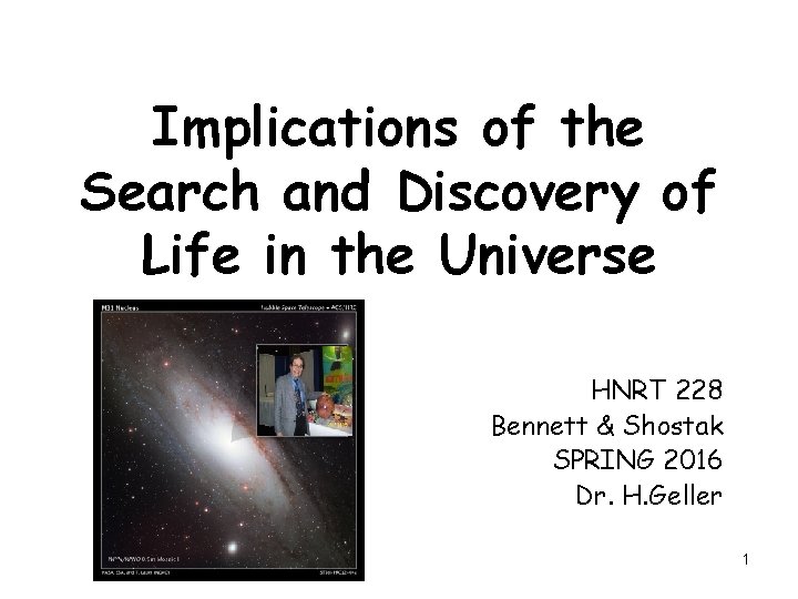 Implications of the Search and Discovery of Life in the Universe HNRT 228 Bennett