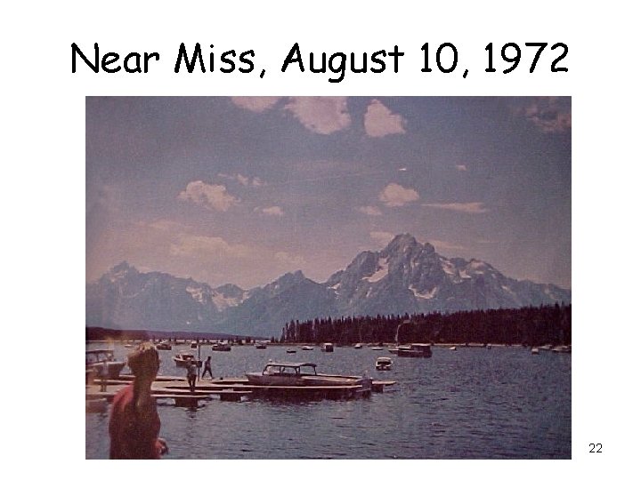 Near Miss, August 10, 1972 22 