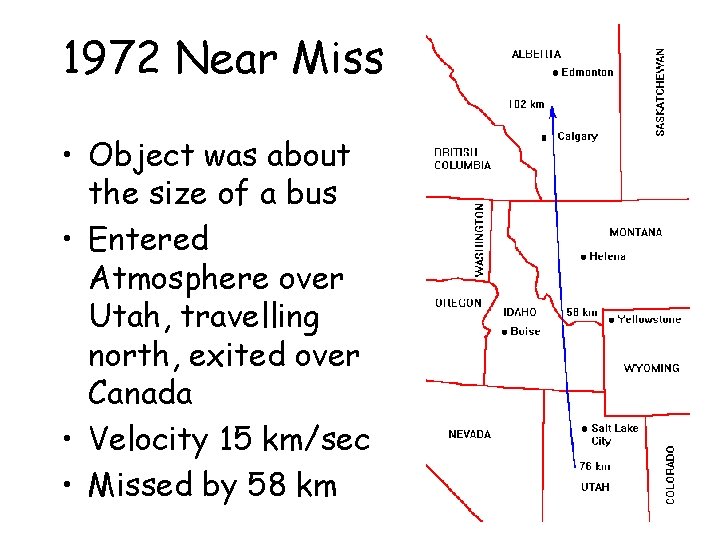 1972 Near Miss • Object was about the size of a bus • Entered