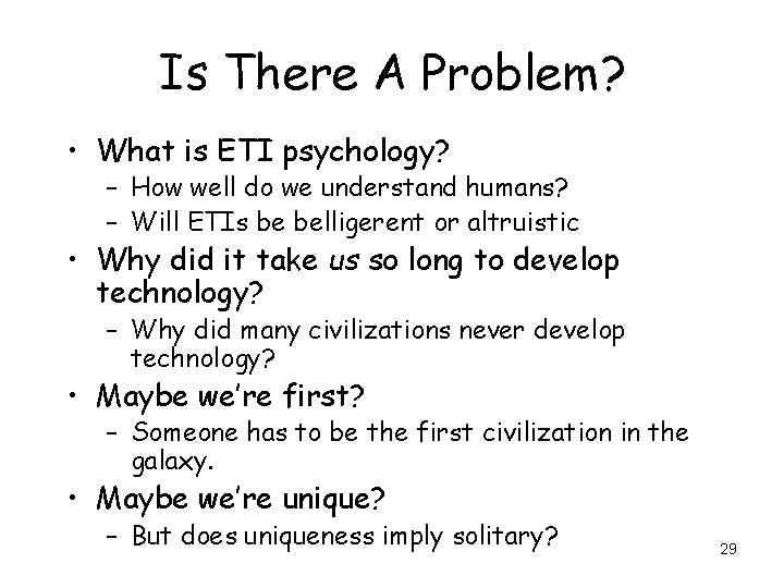Is There A Problem? • What is ETI psychology? – How well do we