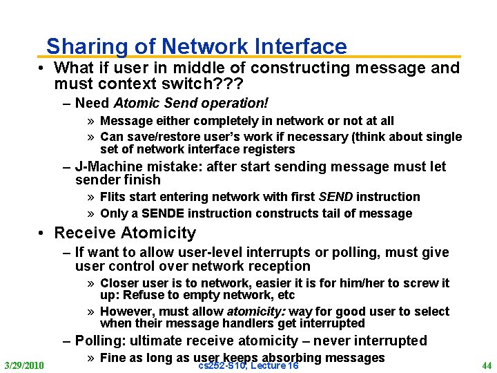 Sharing of Network Interface • What if user in middle of constructing message and