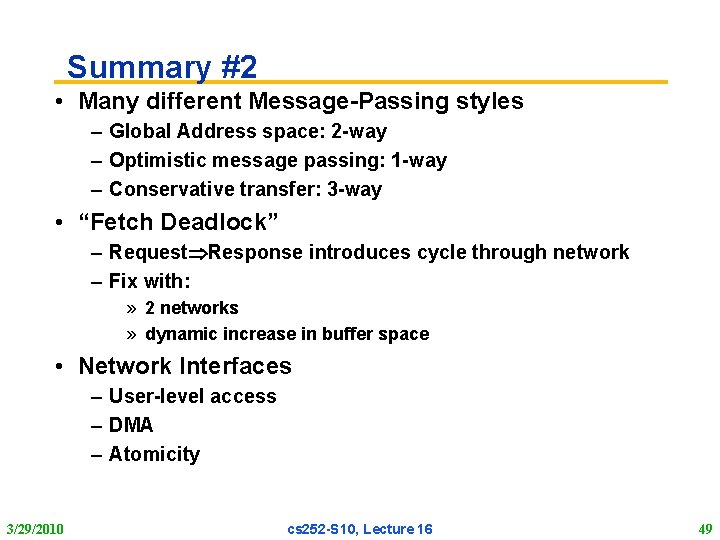 Summary #2 • Many different Message-Passing styles – Global Address space: 2 -way –