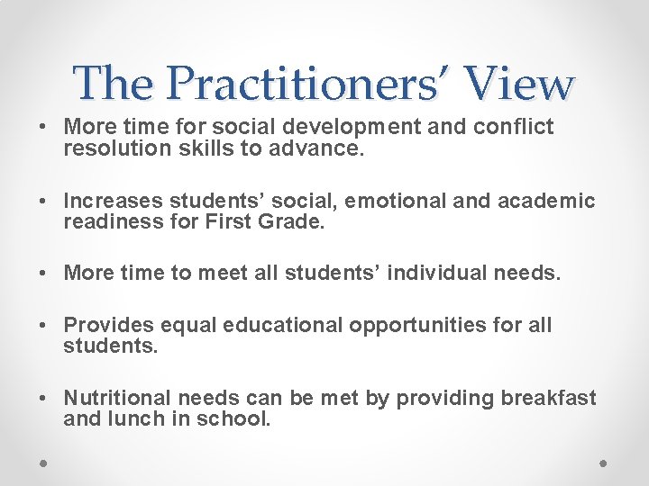 The Practitioners’ View • More time for social development and conflict resolution skills to