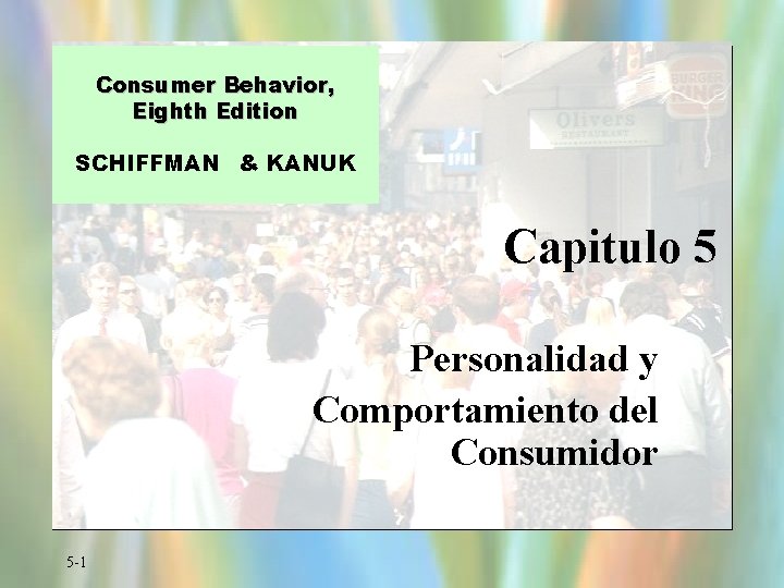 Consumer Behavior, Eighth Edition SCHIFFMAN & KANUK Capitulo 5 Personalidad y Comportamiento del Consumidor
