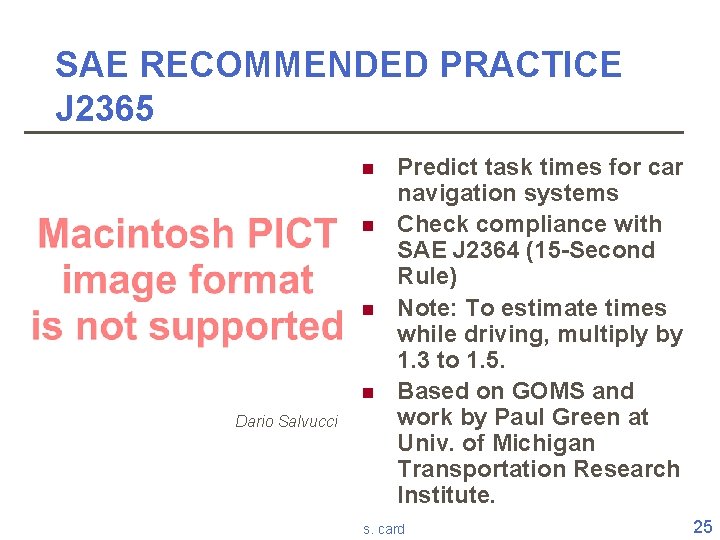 SAE RECOMMENDED PRACTICE J 2365 n n Dario Salvucci Predict task times for car SAE RECOMMENDED PRACTICE J 2365 n n Dario Salvucci Predict task times for car