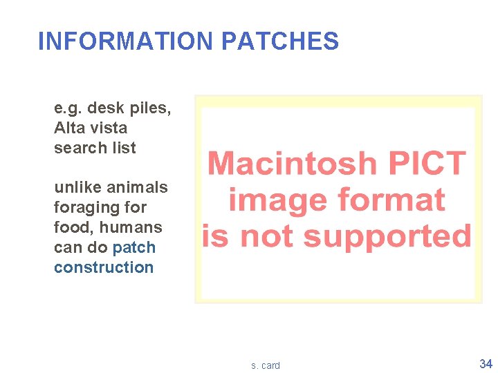 INFORMATION PATCHES e. g. desk piles, Alta vista search list unlike animals foraging for