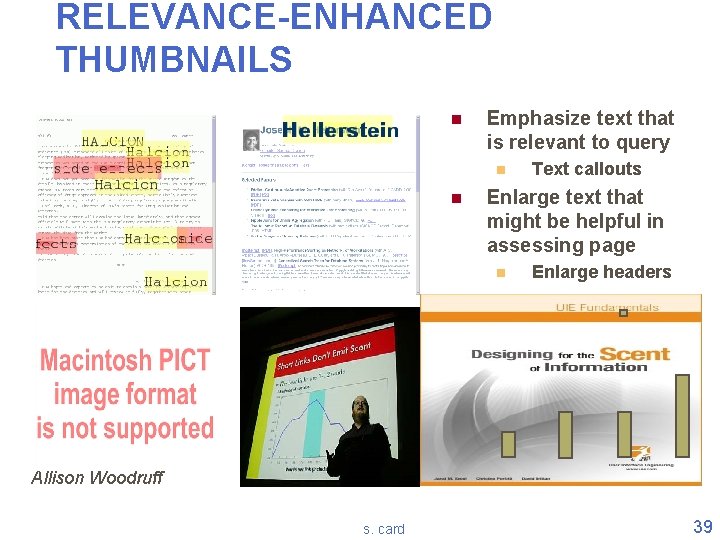 RELEVANCE-ENHANCED THUMBNAILS n Emphasize text that is relevant to query n n Text callouts RELEVANCE-ENHANCED THUMBNAILS n Emphasize text that is relevant to query n n Text callouts
