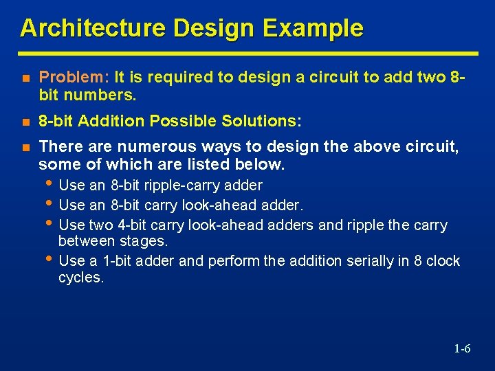 Architecture Design Example n Problem: It is required to design a circuit to add