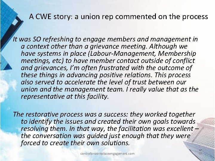 A CWE story: a union rep commented on the process It was SO refreshing