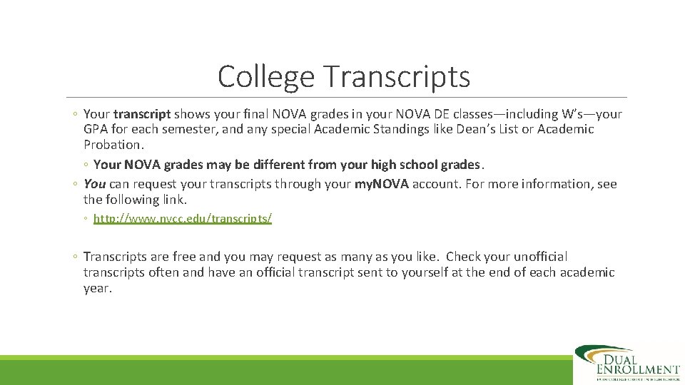 College Transcripts ◦ Your transcript shows your final NOVA grades in your NOVA DE