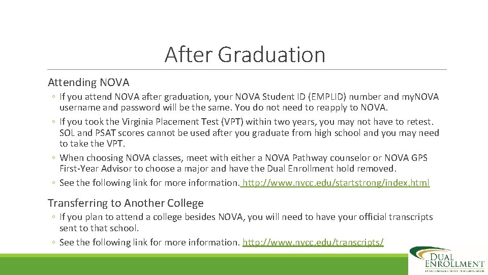 After Graduation Attending NOVA ◦ If you attend NOVA after graduation, your NOVA Student