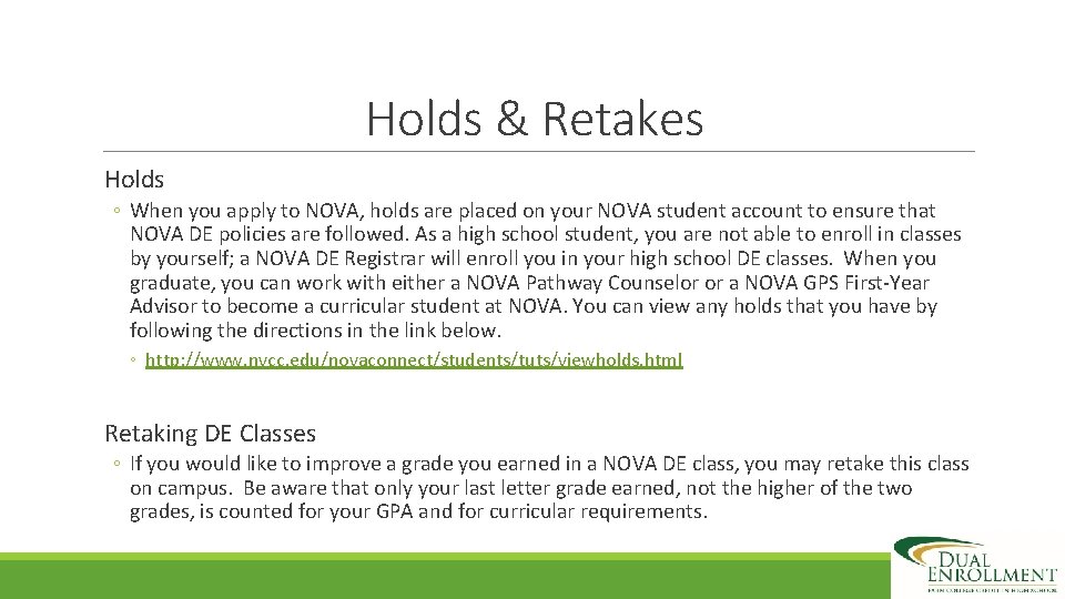 Holds & Retakes Holds ◦ When you apply to NOVA, holds are placed on