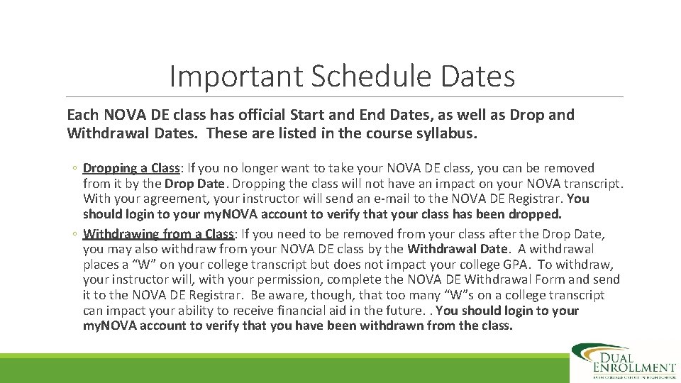 Important Schedule Dates Each NOVA DE class has official Start and End Dates, as