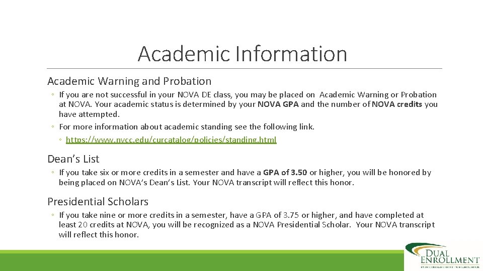 Academic Information Academic Warning and Probation ◦ If you are not successful in your