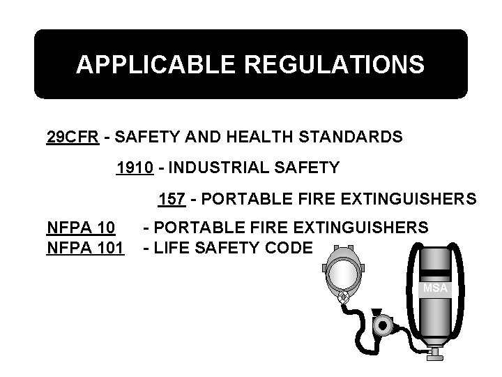 APPLICABLE REGULATIONS 29 CFR - SAFETY AND HEALTH STANDARDS 1910 - INDUSTRIAL SAFETY 157