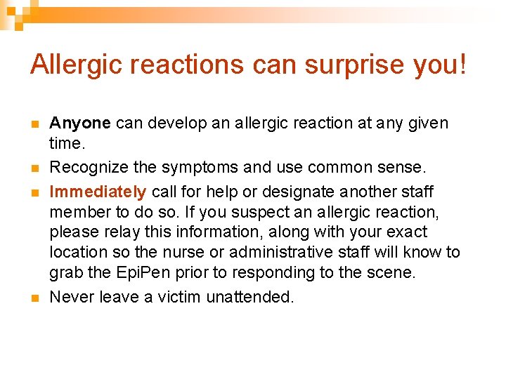 Allergic reactions can surprise you! n n Anyone can develop an allergic reaction at
