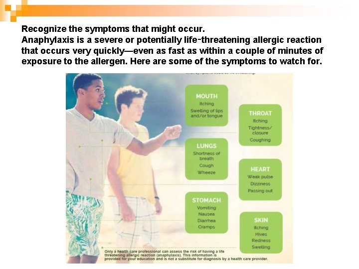 Recognize the symptoms that might occur. Anaphylaxis is a severe or potentially life‑threatening allergic