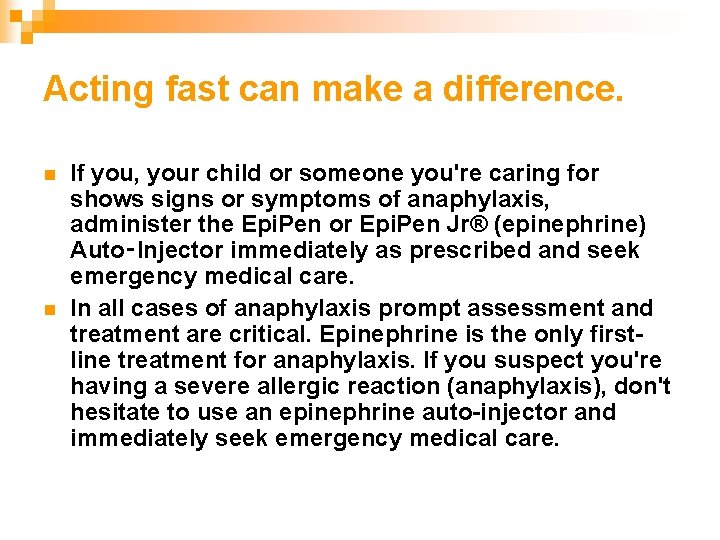 Acting fast can make a difference. n n If you, your child or someone