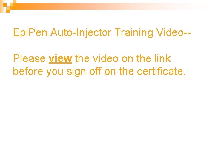 Epi. Pen Auto-Injector Training Video-Please view the video on the link before you sign