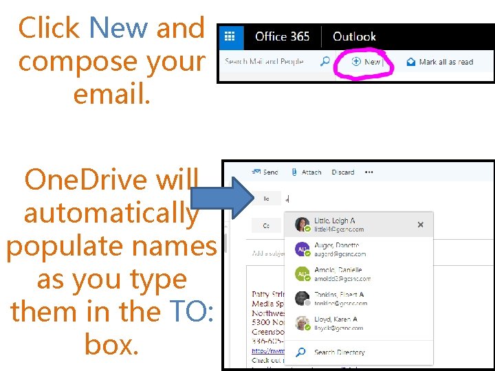 Click New and compose your email. One. Drive will automatically populate names as you