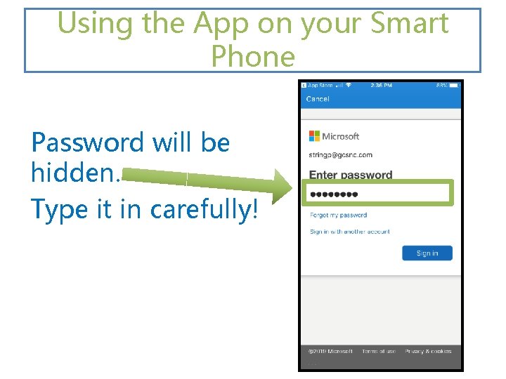 Using the App on your Smart Phone Password will be hidden. Type it in