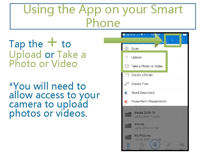Using the App on your Smart Phone + Tap the to Upload or Take