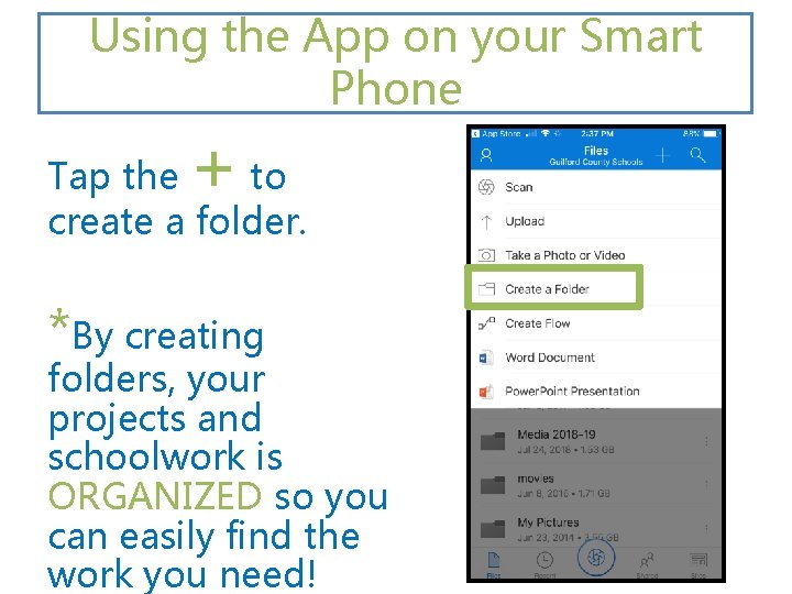 Using the App on your Smart Phone + Tap the to create a folder.
