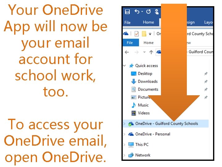 Your One. Drive App will now be your email account for school work, too.
