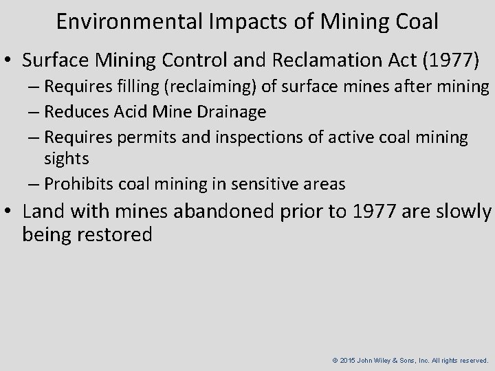 Environmental Impacts of Mining Coal • Surface Mining Control and Reclamation Act (1977) –