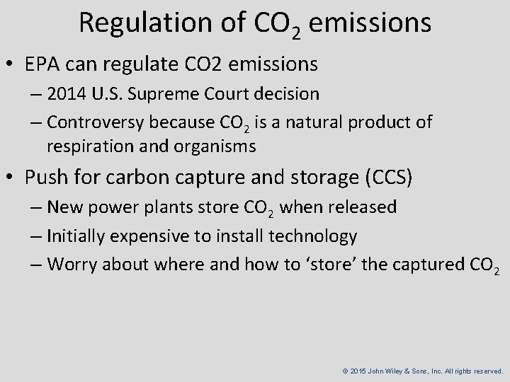 Regulation of CO 2 emissions • EPA can regulate CO 2 emissions – 2014