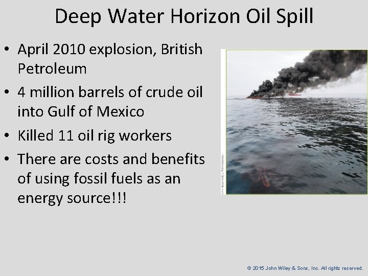 Deep Water Horizon Oil Spill • April 2010 explosion, British Petroleum • 4 million