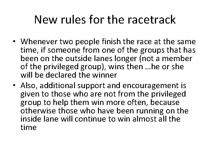 New rules for the racetrack • Whenever two people finish the race at the