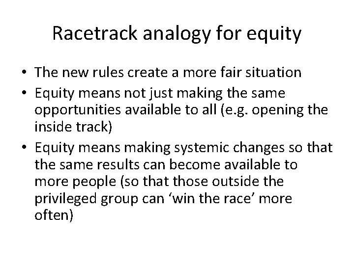 Racetrack analogy for equity • The new rules create a more fair situation •