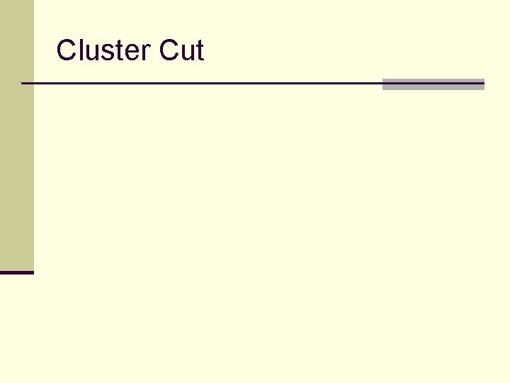 Cluster Cut 