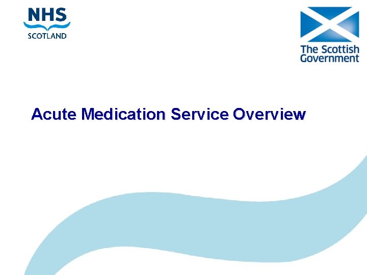 Acute Medication Service Overview 