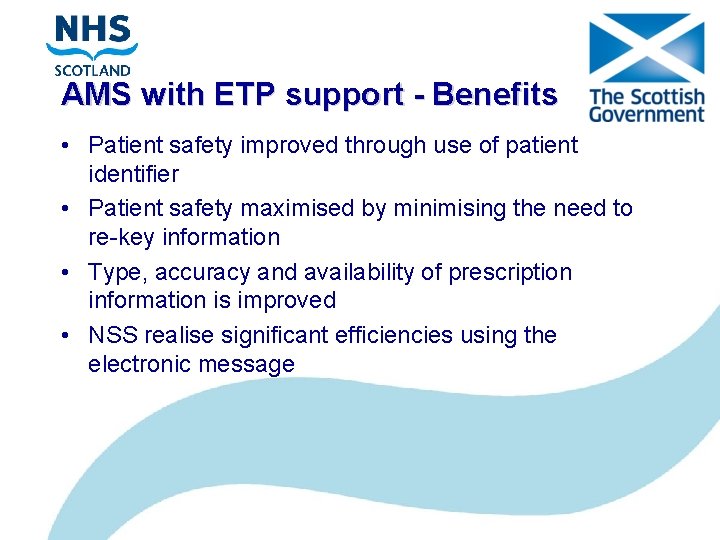 AMS with ETP support - Benefits • Patient safety improved through use of patient