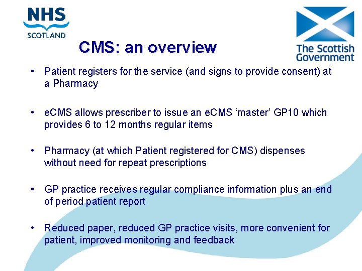 CMS: an overview • Patient registers for the service (and signs to provide consent)