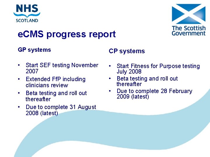 e. CMS progress report GP systems CP systems • Start SEF testing November 2007