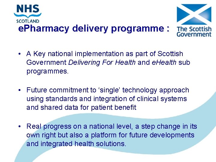 e. Pharmacy delivery programme : • A Key national implementation as part of Scottish