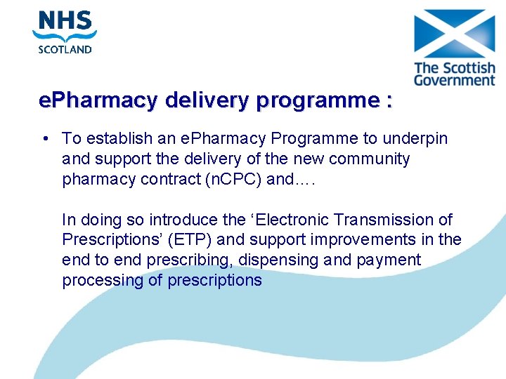 e. Pharmacy delivery programme : • To establish an e. Pharmacy Programme to underpin