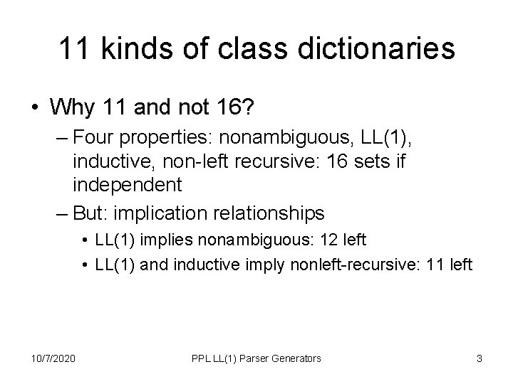 11 kinds of class dictionaries • Why 11 and not 16? – Four properties: 11 kinds of class dictionaries • Why 11 and not 16? – Four properties: