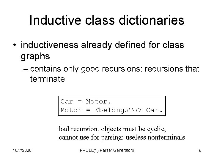 Inductive class dictionaries • inductiveness already defined for class graphs – contains only good Inductive class dictionaries • inductiveness already defined for class graphs – contains only good