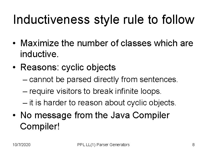 Inductiveness style rule to follow • Maximize the number of classes which are inductive. Inductiveness style rule to follow • Maximize the number of classes which are inductive.